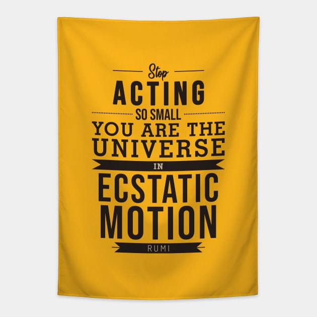 You are the universe in ecstatic motion - Rumi Quote Typography Tapestry by StudioGrafiikka