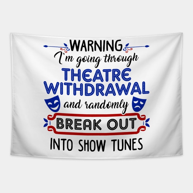 Theatre Withdrawal. Funny Theatre Gift. Tapestry by KsuAnn