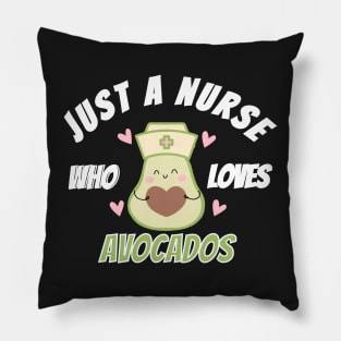 Just a Nurse who Loves Avocados Pillow