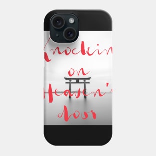 KNOCKIN ON HEAVEN DOOR Phone Case