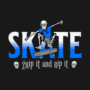 Skate Grip It And Rip It Skeleton Skater T-Shirt