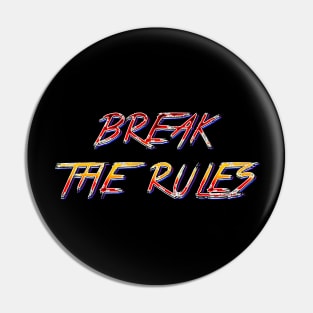 Break the rules Pin