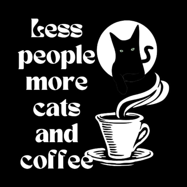 Less people more cats and coffee by THESHOPmyshp