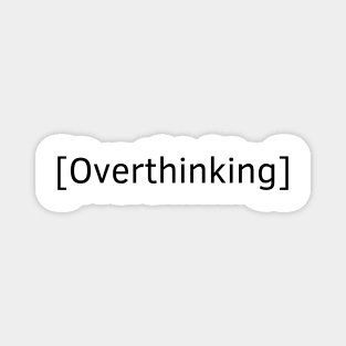 Overthinking Quote Magnet