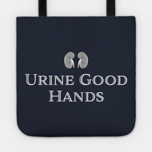 "URINE GOOD HANDS" medical, kidney, urology humor. For dialysis nurse, renal nurse, nephrology pun. Tote