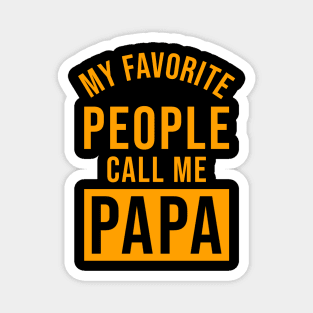 My Favorite People Call Me Papa Magnet