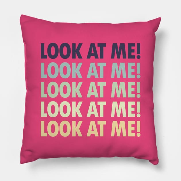 Look At Me! - A Classic Design for Extroverts Pillow by tiokvadrat