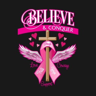 Breast Cancer Believe And Conquer T-Shirt