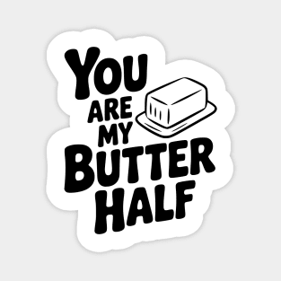 You Are My Better Half Magnet