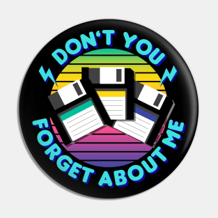 Retro 80s Floppy Disk Dont Forget Me Quote Pin