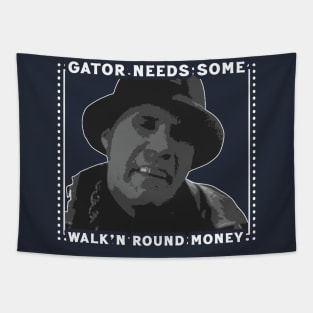 Gator Needs Some Walk'n Round Money Tapestry