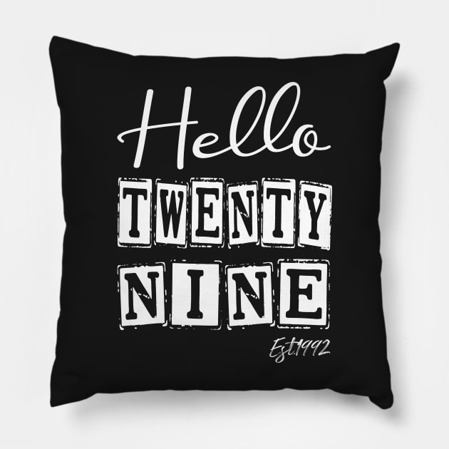 Hello Twenty nine Est.1992 29th Funny Birthday Pillow by shopcherroukia