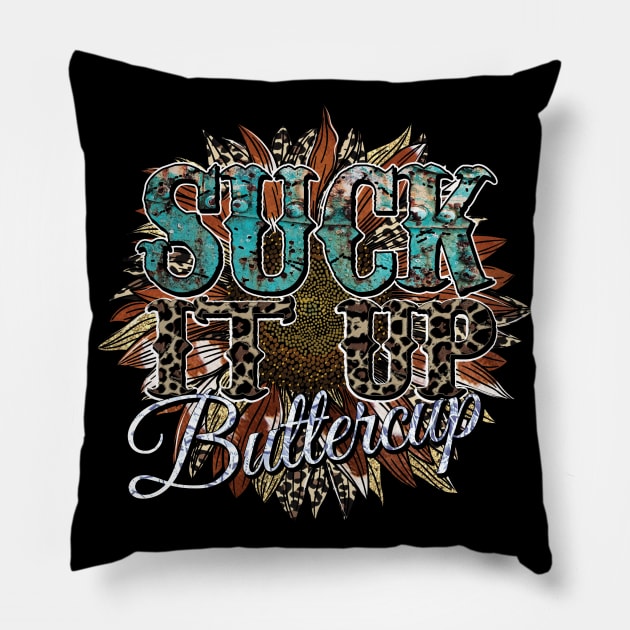 Suck it up Buttercup cowhide Pillow by DigitalCreativeArt