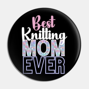 Best Knitting Mom Ever Pin
