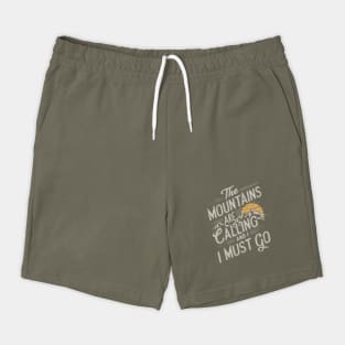 The Mountains Are Calling And I Must Go Shorts