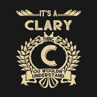 Clary Name - It Is A Clary Thing You Wouldnt Understand T-Shirt