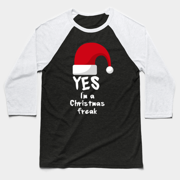 Funny Christmas Sayings For Shirts Funny Christmas Freak - Funny Christmas Sayings - Baseball T-Shirt |  Teepublic