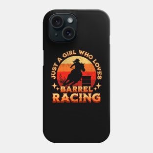 Just a Girl Who Loves Barrel Racing Phone Case