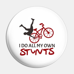 'I Do All My Own Stunts' Hilarous Bike Gift Pin