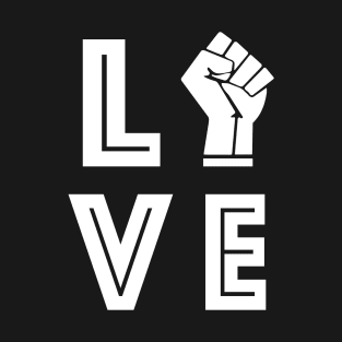 love black power fist, black lives matter T-Shirt