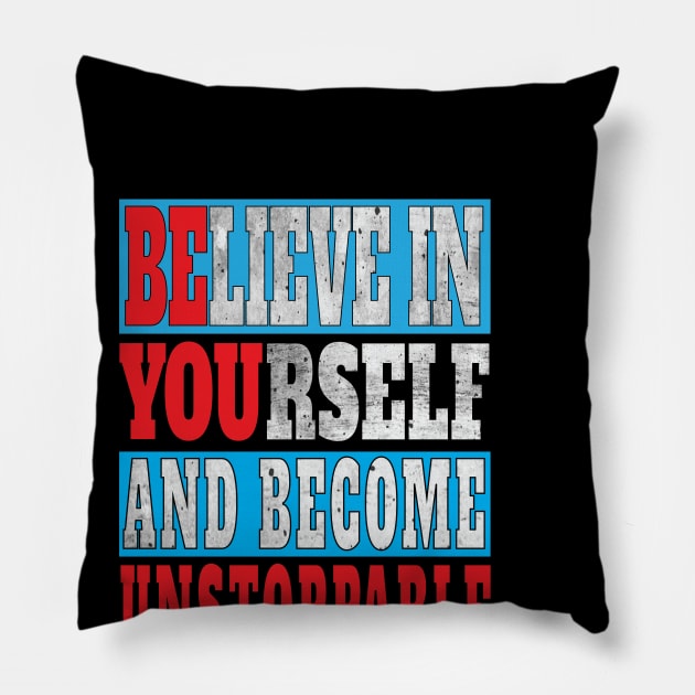 This Believe In Yourself and Become Unstoppable - Be You - InspirationalGifts Pillow by Envision Styles