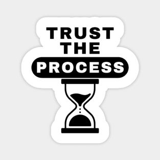 Trust the process Magnet