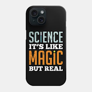 Science it's like Magic but real Phone Case