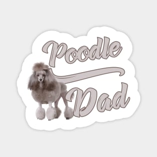 Poodle Dad! Especially for Poodle Lovers! Magnet