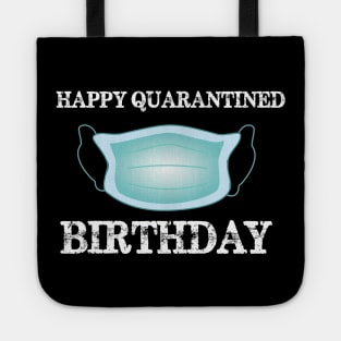 happy quarantined birthday Tote