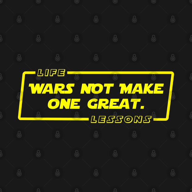 Wars Not Make One Great by HellraiserDesigns