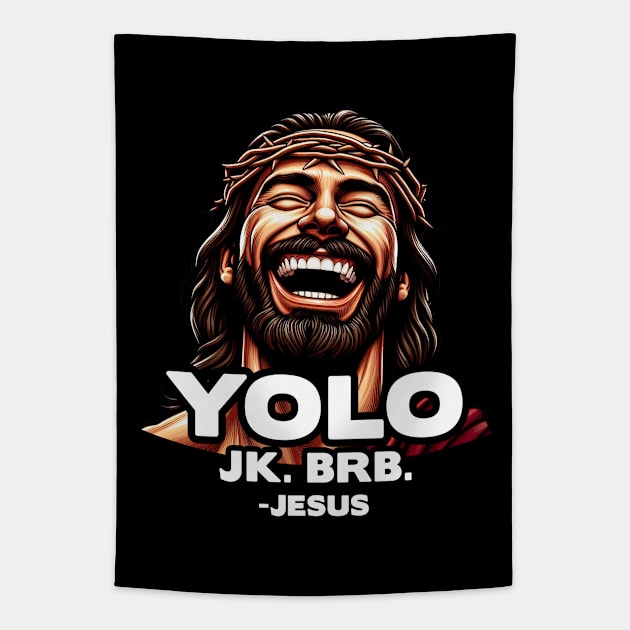 YOLO JK BRB Jesus Tapestry by Plushism