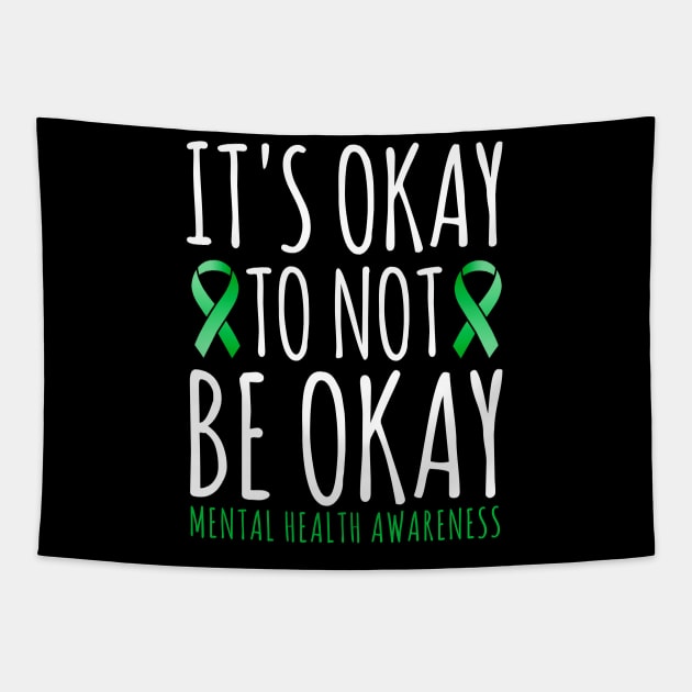 It's Okay To Not Be Okay | Mental Health Awareness Ribbon Men Women and Kids Apparel Tapestry by TheMjProduction