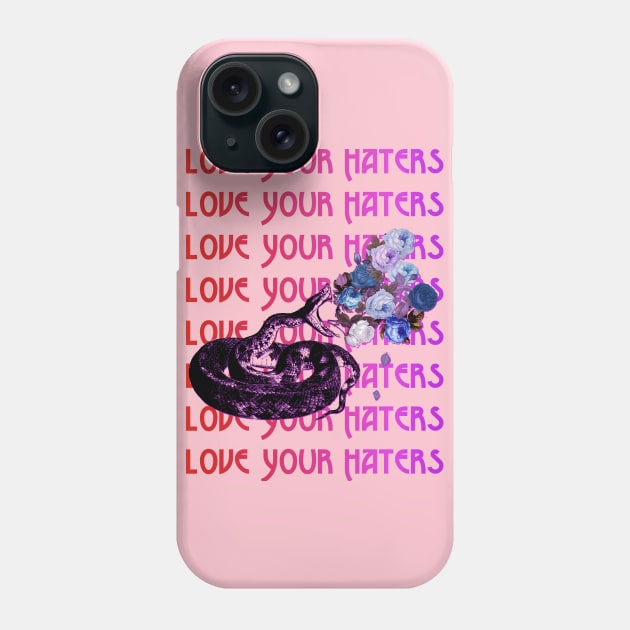 Love Your Haters Phone Case by hardcore repertoire