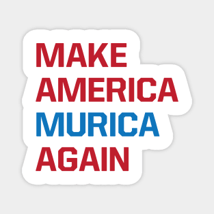 Make America Murica Again Magnet