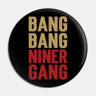 Bang Bang Niner Gang v5 Pin