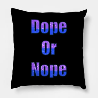 Dope or Nope Pillow