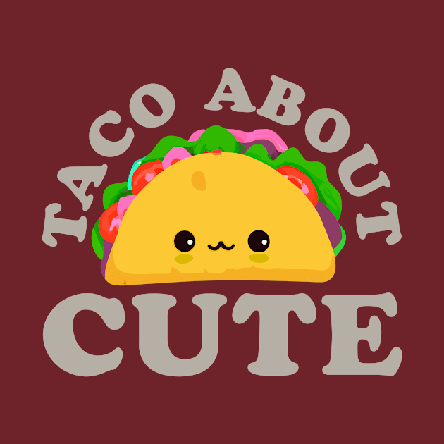 Taco About Cute funny taco by narekmug