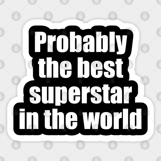 best superstar in the world