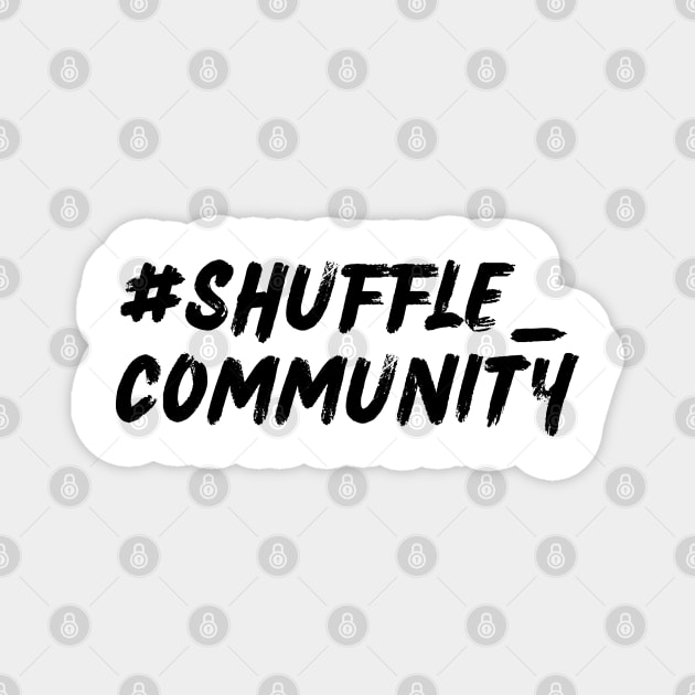 Shuffle Community Magnet by Shuffle Dance