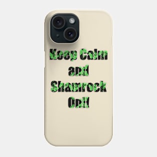 Keep Calm and Shamrock On! (BLACK) Phone Case