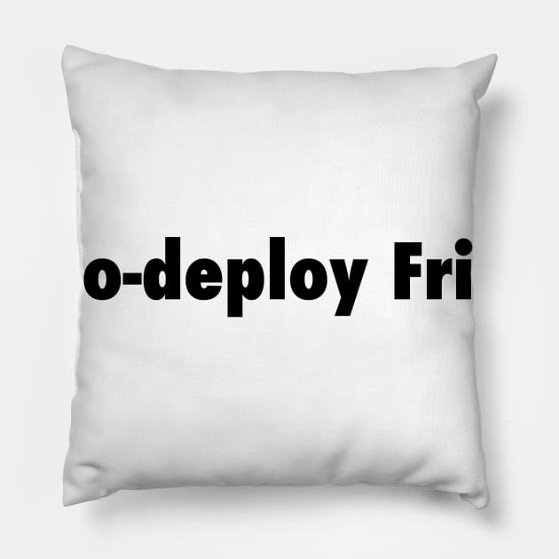 I love no-deploy Fridays Pillow by willc