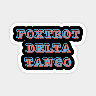 Foxtrot-Delta-Tango Magnet