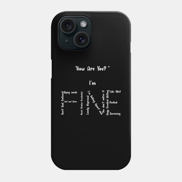 I'm Fine Phone Case by ShadowTalon666