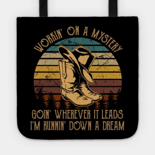 Workin' On A Mystery, Goin' Wherever It Leads I'm Runnin' Down A Dream Cowboy Hat & Boot Tote