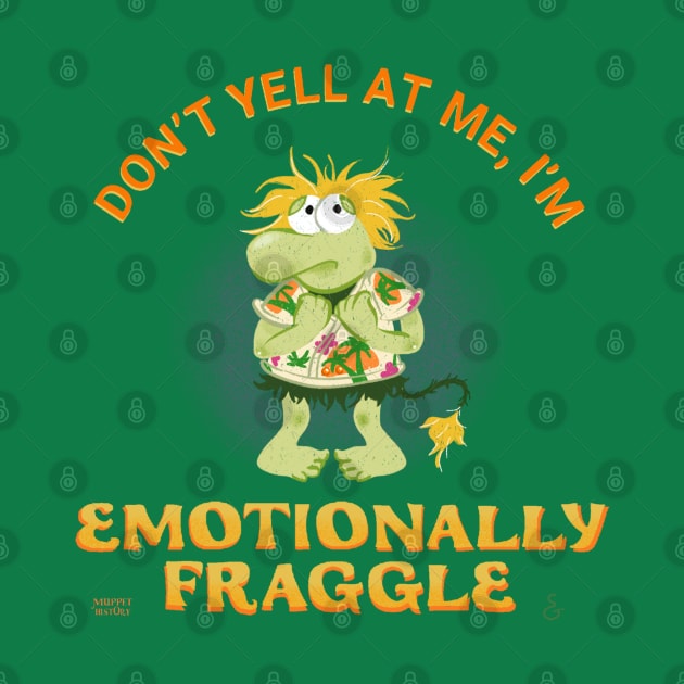 Emotionally Fraggle by Muppet History