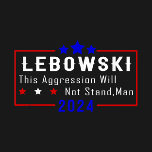 Lebowski Sobchak 2024 For President T-Shirt