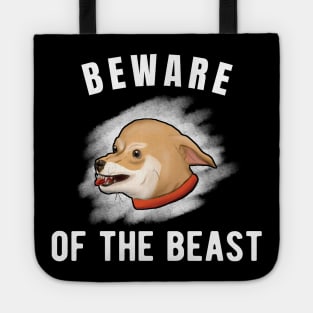 Beware of the Chihuahua Beast Funny small dog Tote