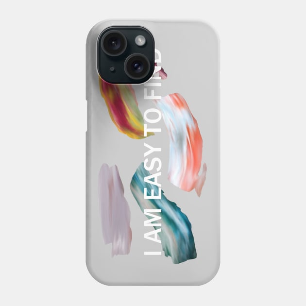 I Am Easy To Find 2 Phone Case by SpareFilm