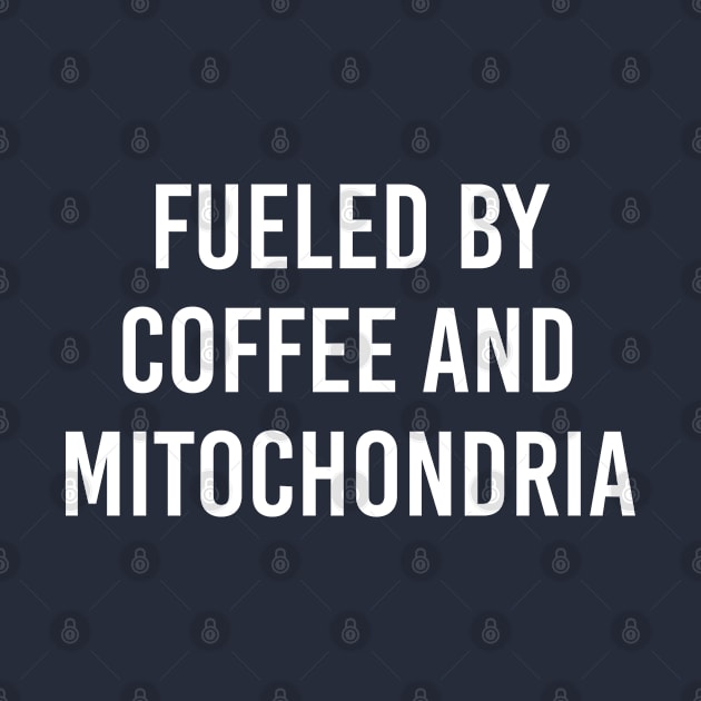 Funny Science Teacher Gift Science Lover Gift Fueled By Coffee and Mitochondria by kmcollectible