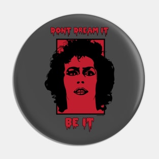 Don't Dream It Be It Pin